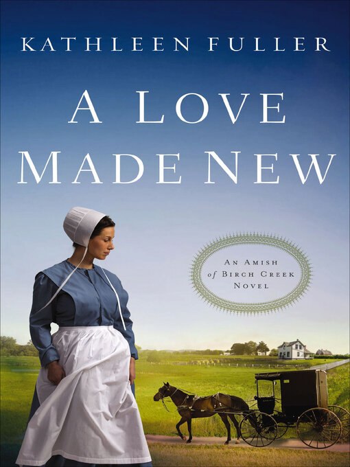 Title details for A Love Made New by Kathleen Fuller - Wait list